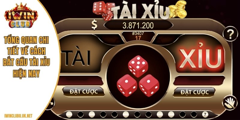 Tổng quan chi tiết về cách bắt cầu tài xỉu hiện nay